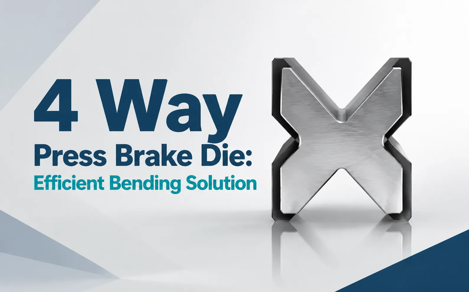 4 Way Press Brake Die: An Efficient Production Solution