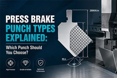 Press Brake Punch Types Explained: Which Punch Should You Choose?
