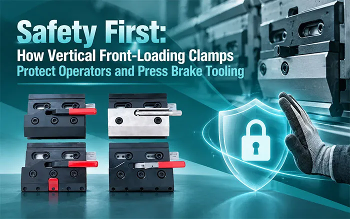Safety-First-How-Vertical-Front-Loading-Clamps-Protect-Operators-and-Press-Brake-Tooling.jpg